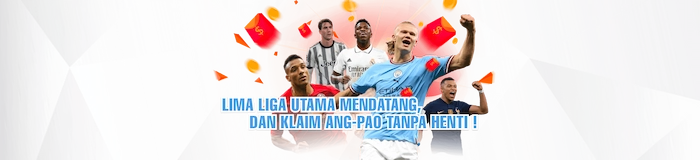 LIMA LIGA UTAMA MENDATANG, DAN KLAIM ANG-PAO TANPA HENTI !